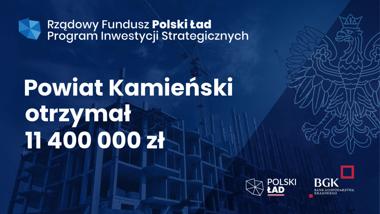 11 400 000 zł dla Powiatu Kamieńskiego z programu Polski Ład