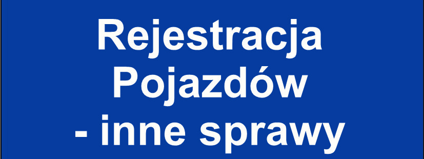 Rejestracja pojazdów - inne sprawy